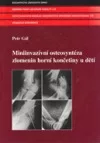 Miniinvazivní osteosyntéza zlomenin horní končetiny u dětí