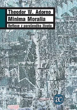 Minima Moralia. Reflexe z porušeného života