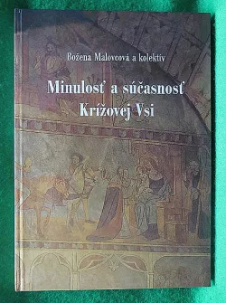 Minulosť a súčasnosť Krížovej Vsi