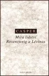 Míra lidství. Rosenzweig a Lévinas