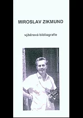 Miroslav Zikmund - výběrová bibliografie