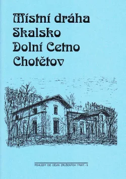 Místní dráha Skalsko - Dolní Cetno - Chotětov