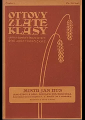 Mistr Jan Hus, jeho život a dílo