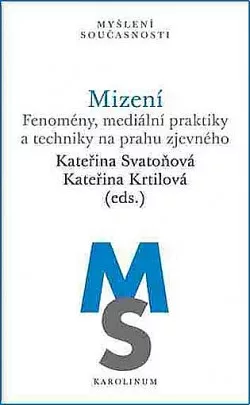 Mizení: Fenomény, mediální praktiky a techniky na prahu zjevného