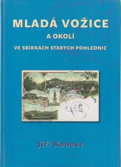 Mladá Vožice a okolí ve sbírkách starých pohlednic