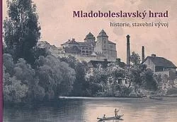 Mladoboleslavský hrad: Historie, stavební vývoj