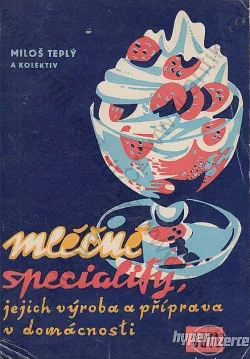 Mléčné speciality, jejich výroba a příprava v domácnosti