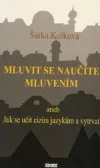 Mluvit se naučíte mluvením aneb Jak se učit cizím jazykům a vytrvat