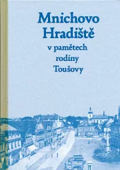 Mnichovo Hradiště v pamětech rodiny Toušovy