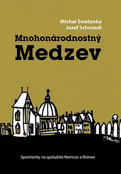 Mnohonárodnostný Medzev: Spomienky na spolužitie Nemcov a Rómov