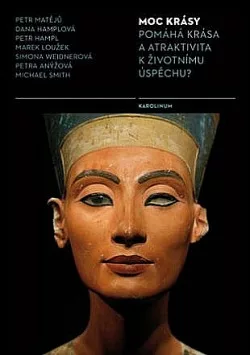 Moc krásy - Pomáhá krása a atraktivita k životnímu úspěchu?