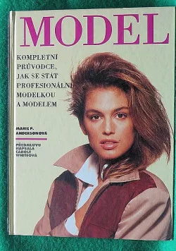 Model - kompletní průvodce, jak se stát profesionální modelkou a modelem