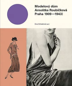 Modelový dům Arnoštka Roubíčková: Praha 1909-1943