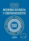 Moderná edukácia v ošetrovateľstve