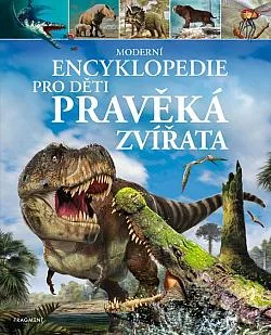 Moderní encyklopedie pro děti: Pravěká zvířata