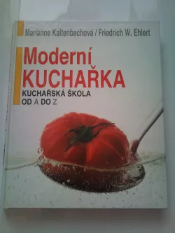 Moderní kuchařka: Kuchařská škola od A do Z
