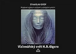 Moderní výzkum vědomí a chápání umění - Vizionářský svět H. R. Gigera