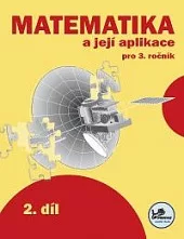 Matematika a její aplikace 3 – 2. díl