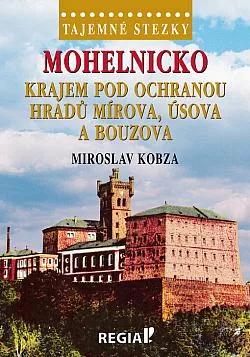 Mohelnicko - krajem pod ochranou hradů Mírova, Úsova a Bouzova