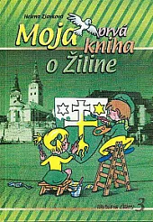 Moja prvá kniha o Žiline