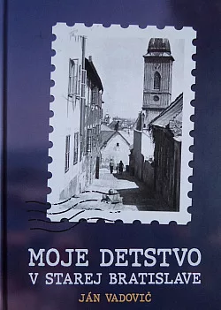Moje detstvo v starej Bratislave
