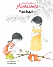 Moje malé příběhy Montessori: Procházka