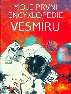 Moje první encyklopedie vesmíru
