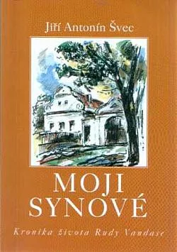 Moji synové: Kronika života Rudy Vandase