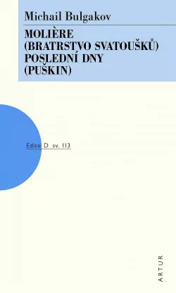 Molière (Bratrstvo svatoušků) / Poslední dny (Puškin)