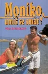 Moniko, umíš se smát?