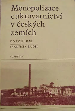 Monopolizace cukrovarnictví v českých zemích do roku 1938