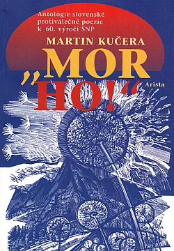 "Mor ho!": Antologie slovenské protiválečné poezie k 60. výročí SNP