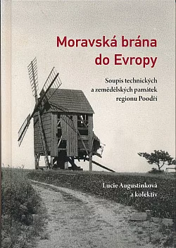 Moravská brána do Evropy: Soupis technických a zemědělských památek regionu Poodří.