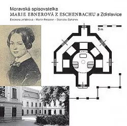 Moravská spisovatelka Marie Ebnerová z Eschenbachu a Zdislavice