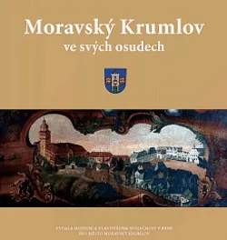 Moravský Krumlov ve svých osudech