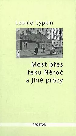 Most přes řeku Něroč a jiné prózy