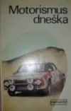 Motorismus dneška