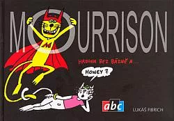 Mourrison: hrdina bez bázně a... honey?