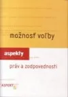 Možnosť voľby - aspekty práv a zodpovednosti