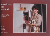 Mraznička - náš pomocník: mäso, ryby, hydina