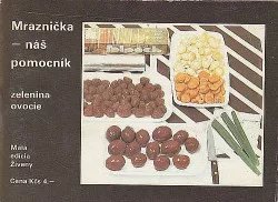 Mraznička - náš pomocník: zelenina, ovocie
