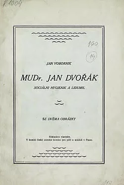 MUDr. Jan Dvořák - sociální hygienik a lidumil