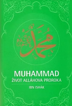 Muhammad - Život Alláhova proroka