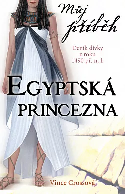 Egyptská princezna: Deník dívky z roku 1490 př. n. l.