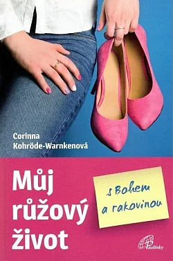 Můj růžový život s Bohem a rakovinou