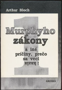 Murphyho zákony a iné príčiny, prečo sa veci kazia