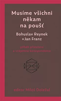 Musíme všichni někam na poušť: Příběh přátelství a vzájemná korespondence