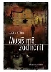 Musíš mě zachránit
