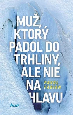 Muž, ktorý padol do trhliny, ale nie na hlavu