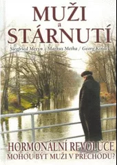 Muži a stárnutí - hormonální revoluce